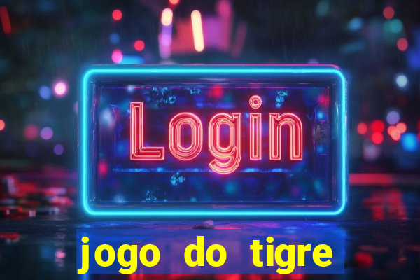 jogo do tigre gratis teste